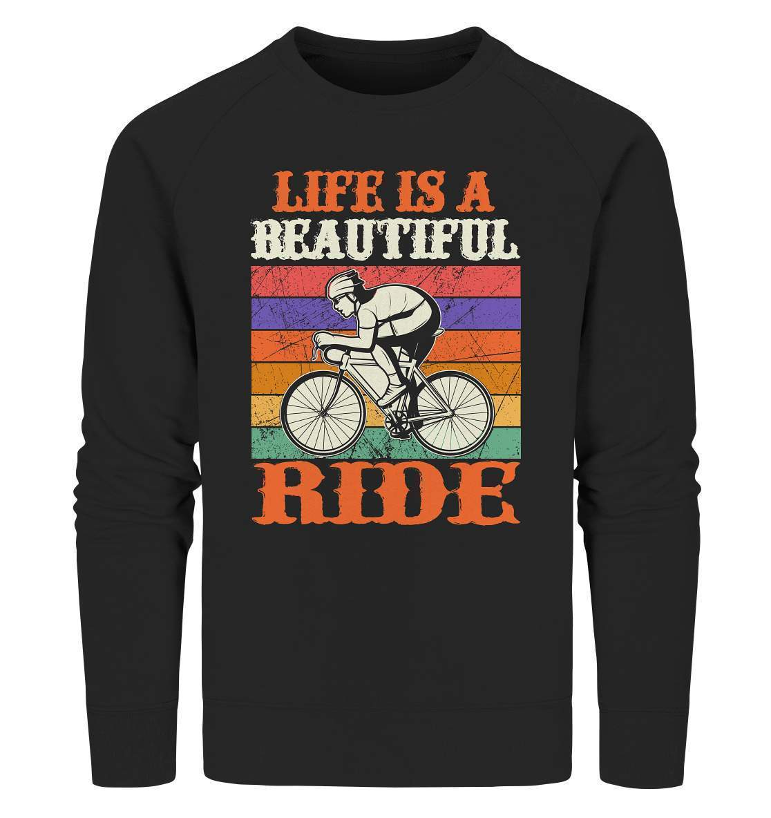 Fahrrad Life is a beautiful Ride - Organic Sweatshirt-bike,bike damen,e-bike trekking,fahrrad,fahrrad damen,fahrrad einfach,fahrrad fahren,fahrrad herren,fahrrad test,fahrradbekleidung,fahrradtour,Life is a beautiful Ride,mountainbike