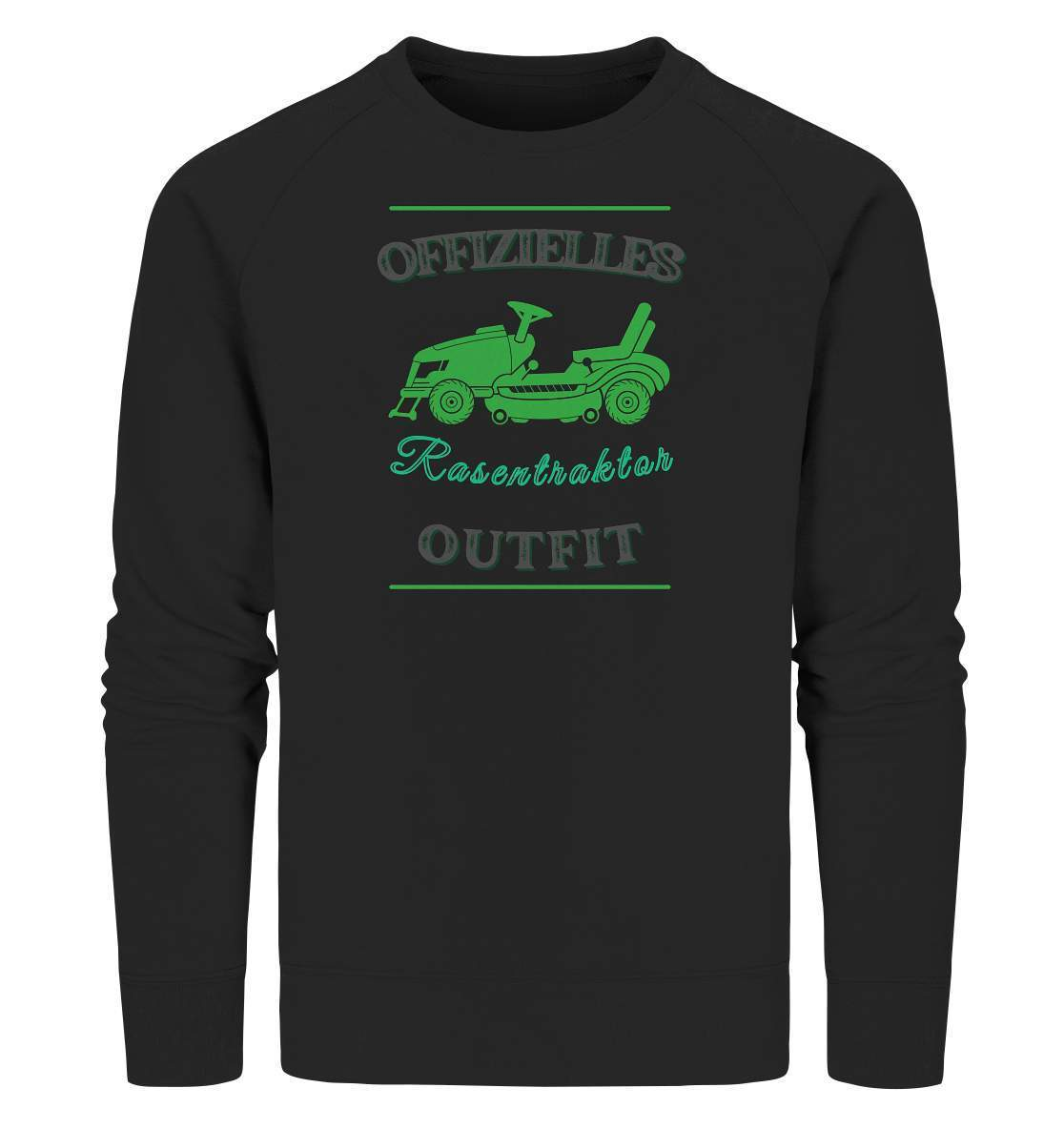 Offizielles Rasentraktor Outfit Gärtner - Organic Sweatshirt-aufsitzmäher,gartenfachmann,gras mähen,gärnter,landschaftsgärtner,landschaftspflege,landschaftspfleger,rasen mähen,rasenmäher,rasenpflege,rasentraktor,rasentraktor outfit,rasentrekker