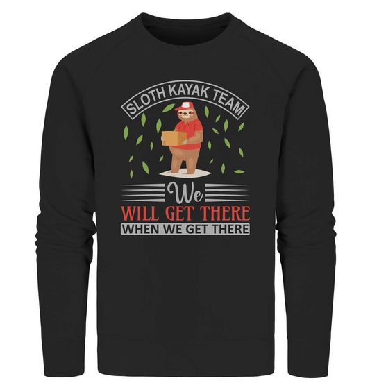 Faultier Sloth Kayak Team We Will Get There When We Get There - Organic Sweatshirt-3 finger faultier,3 zehen faultier,das faultier,ein faultier,faul,Faultier,faultier shirt,faultier t shirt damen,faultierfarm,faultiermotiv,riesenfaultier,Sloth Kayak Team We Will Get,t-shirt mit faultier