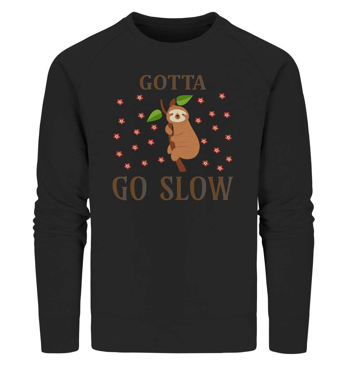 Faultier Gotta go Slow - Organic Sweatshirt-3 finger faultier,3 zehen faultier,das faultier,ein faultier,Faultier,faultier shirt,faultier t shirt damen,faultierfarm,faultiermotiv,Gotta go Slow,riesenfaultier,stress,t-shirt mit faultier