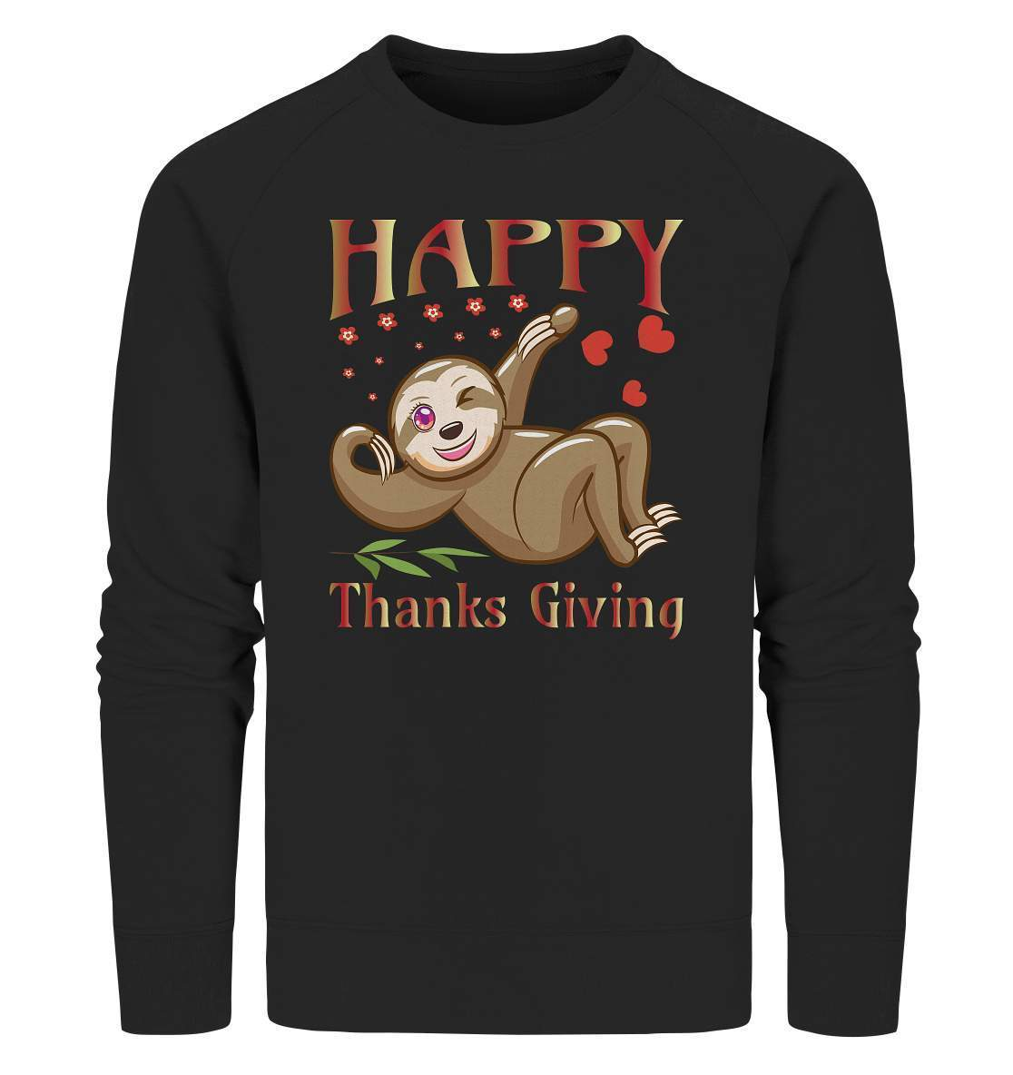 Sloth Happy Thanks Giving - Organic Sweatshirt-3 finger faultier,4 Donnerstag November,dankbarkeit,das erste thanksgiving,faultier,friendsgiving,happy Thanks giving,hilfe,riesenfaultier,thanks giving,thanks giving tag,thanks giving ursprung,thanksgiving truthan