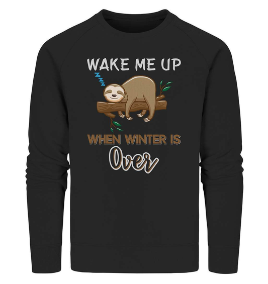 Faultier Wake me up when Winter is over - Organic Sweatshirt-3 finger faultier,3 zehen faultier,das faultier,ein faultier,faul,Faultier,faultier shirt,faultier t shirt damen,faultierfarm,faultiermotiv,riesenfaultier,t-shirt mit faultier,Wake me up when Winter is over