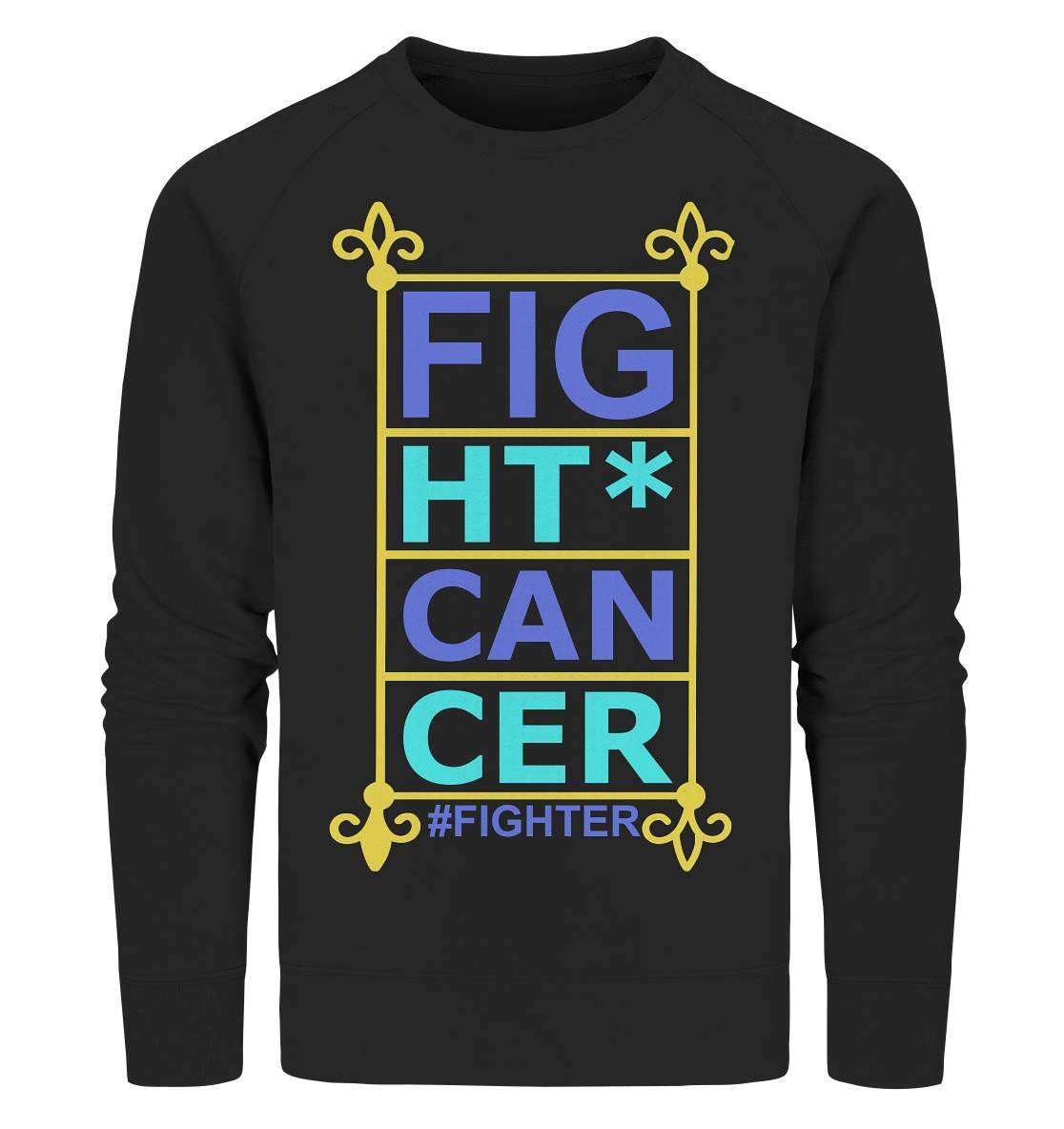 Fight Cancer Treatment Quote - Organic Sweatshirt-blutkrebs,brustkrebs,chemotherapie,darmkrebs,Fight cancer,hautkrebs,heilung,hoffnung,kampf gegen krebs,Krebs,leukemie,Scheiß auf Krebs