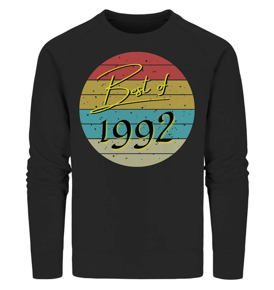 Best of 1992 - Vintage Geburtstagsgeschenk  - Organic Sweatshirt-30 jahre,funshirt,geburtstag,geburtstagsfeier,geburtstagsparty,geburtstagsüberraschung,geschenkidee,jahrgang 1992,outfit,runder geburtstag,trendy,vintage,vintage geburtstag frauen,Vintage geburtstag männer