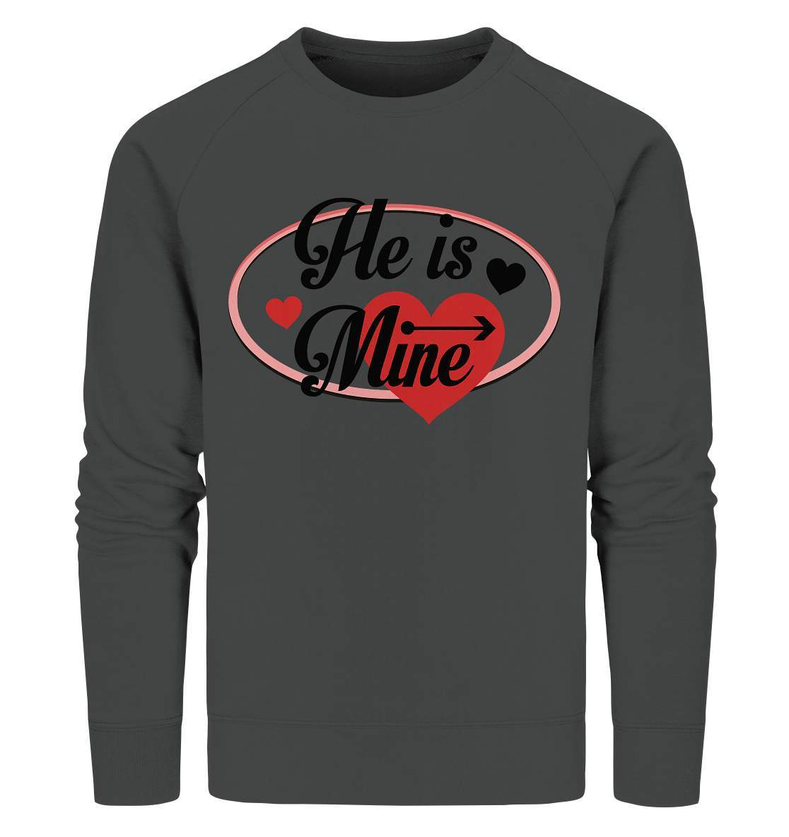 Valentinstag He is mine ❤️ - Organic Sweatshirt-14. Februar,be my valentine,couple,große Liebe,he is mine,herz,liebe,lover,tag der verliebten,valentines day,Valentinstag,Valentinstag für Frauen,Valentinstag für Männer,Valentinstag Geschenk,Valentinstag Ideen,verliebt