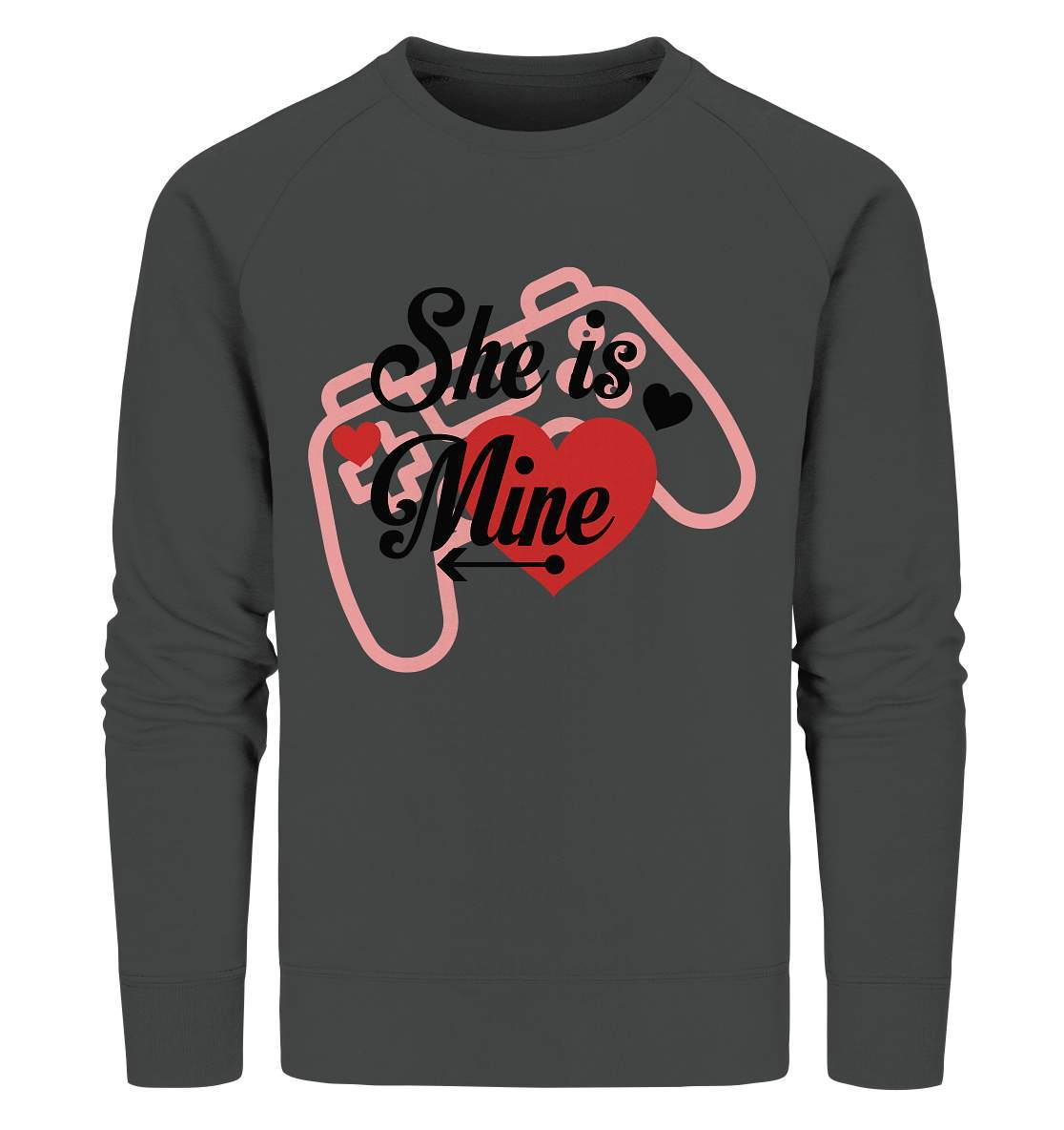 Valentinstag She is mine ❤️ - Organic Sweatshirt-14. Februar,be my valentine,couple,große Liebe,herz,liebe,lover,she is mine,tag der verliebten,valentines day,Valentinstag,Valentinstag Geschenk,Valentinstag Ideen,Valentinstag Partnerlook,verliebt