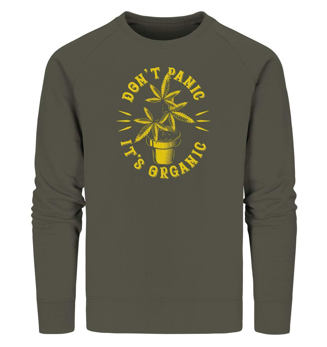 Don't Panic It's Organic - Cannabis Weed Motiv - Organic Sweatshirt-bong rauchen,cannabis,cannabis legalisierung,chillen,dampfen,dont panic ist organic,entspannen,fun shirt,gras rauchen,kiffen,medizin,rauchen,weed