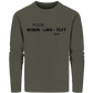 Personalisiere Dein Produkt - Organic Sweatshirt