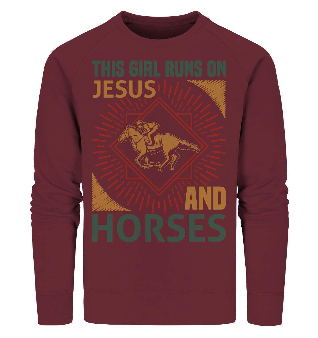 Pferde This Girl runs on Jesus and Horses - Organic Sweatshirt-dressur,dressurpferd,Girl runs on Jesus and Horses,haflinger,pony,ponyhof,reiter,reitsport,reitverein,sattel,springpferd,springreiten