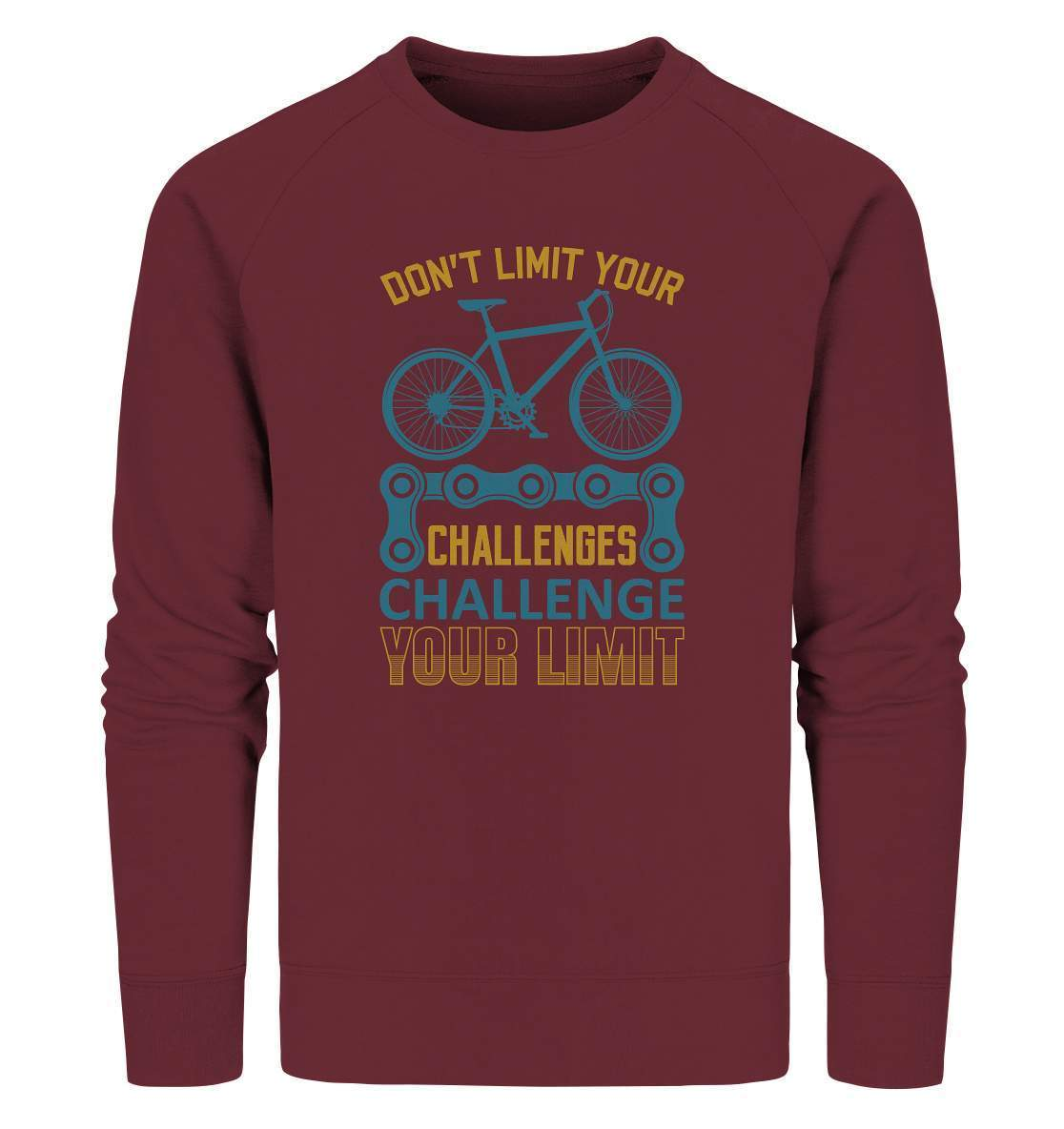 Fahrrad Don't limit your Challenges Challenge your Limit - Organic Sweatshirt-bike,bike damen,Don't limit your Challenges Challenge your Limit,e-bike trekking,fahrrad,fahrrad damen,fahrrad einfach,fahrrad fahren,fahrrad herren,fahrrad test,fahrradbekleidung,fahrradtour,mountainbike