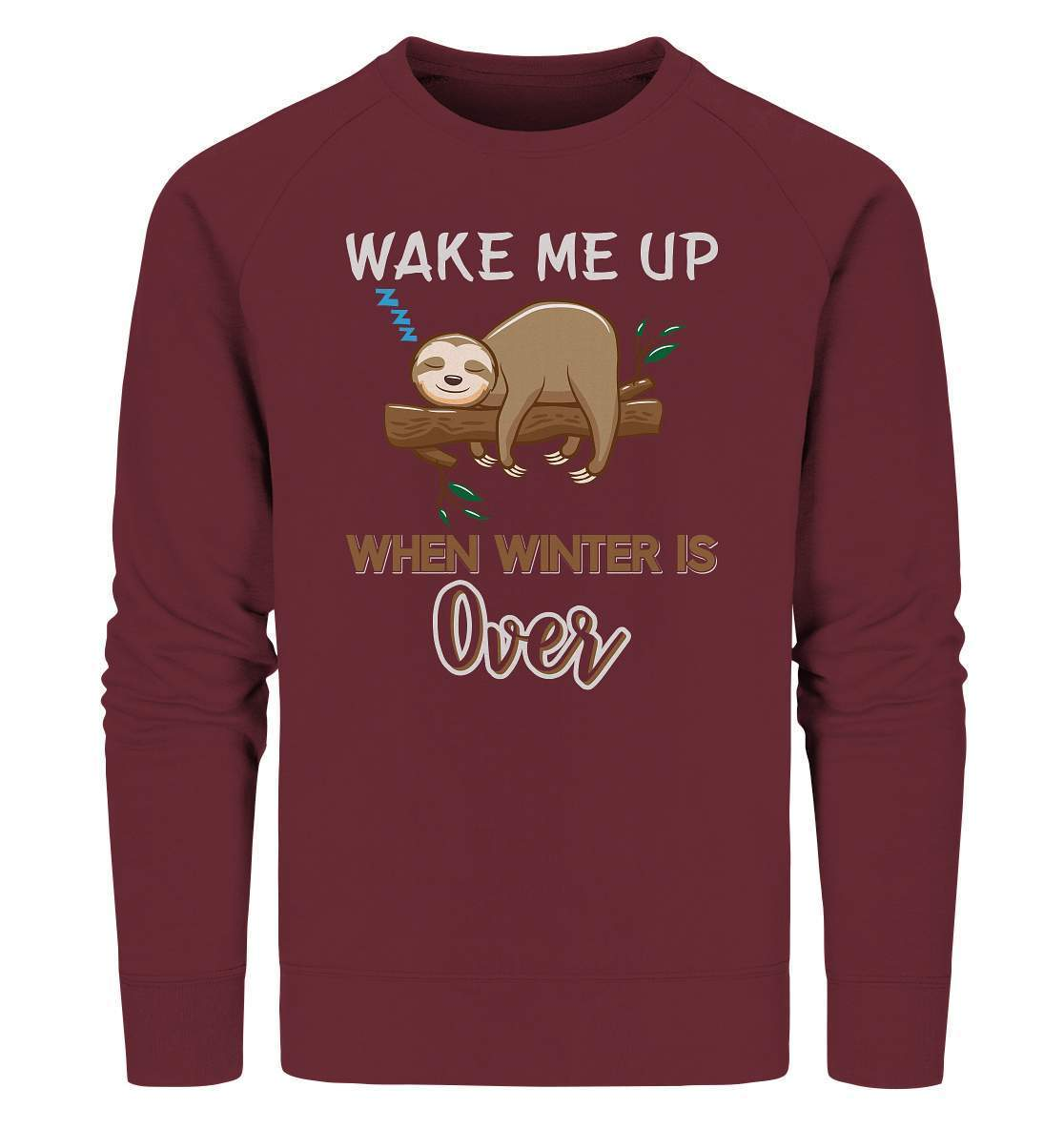 Faultier Wake me up when Winter is over - Organic Sweatshirt-3 finger faultier,3 zehen faultier,das faultier,ein faultier,faul,Faultier,faultier shirt,faultier t shirt damen,faultierfarm,faultiermotiv,riesenfaultier,t-shirt mit faultier,Wake me up when Winter is over