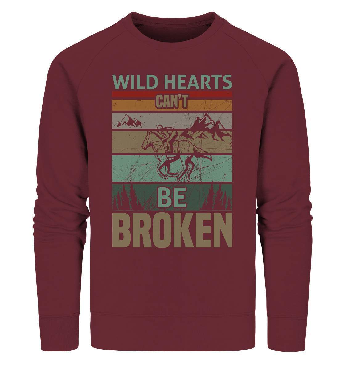 Pferde Wild Hearts can't be broken - Organic Sweatshirt-dressur,dressurpferd,haflinger,Pferd,pony,ponyhof,reiter,reitsport,reitverein,sattel,springpferd,springreiten,Wild Hearts can't be broken