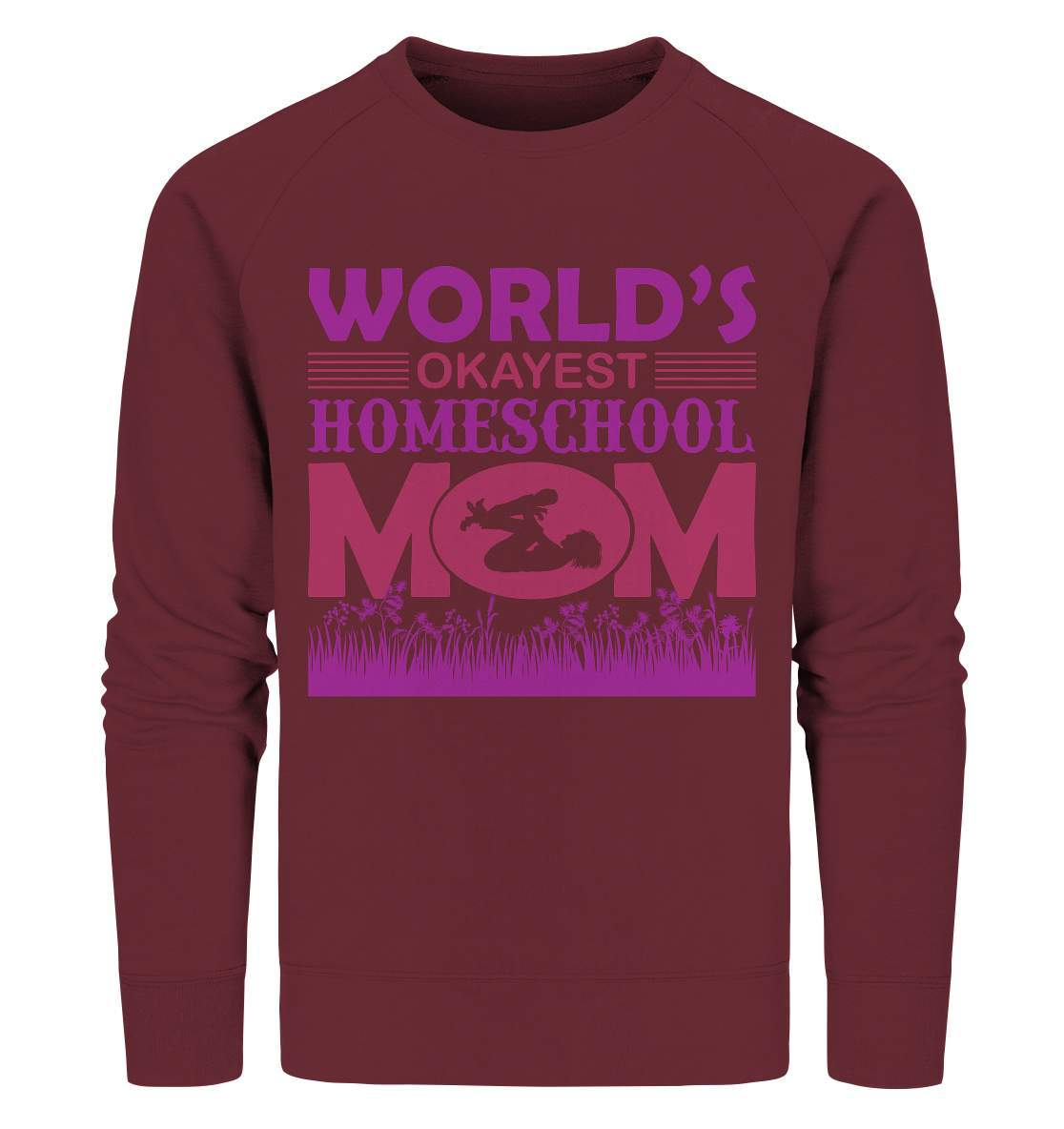 Homeschoolong Dankeschön für Die beste Mama Worlds okayest Homeschool Mom - Organic Sweatshirt-freies lernen,freilerner,geduld,homeschool,homschooling,lernen,mama,muttertag,pauken,pauker,präsenzpflicht,schulpflicht,zu hause lernen