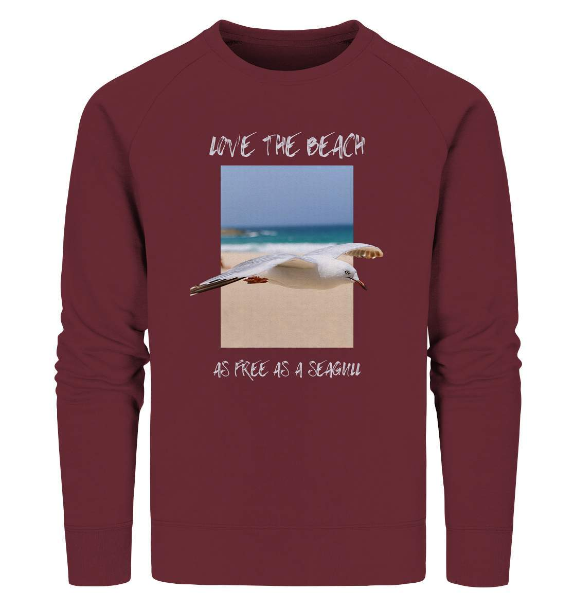 Möwe "Love the beach as free as a Seagull" Nordsee Ostsee Maritim Style - Organic Sweatshirt-Maritim,Maritim Lifestyle,Maritim Style,Moin,Möwe,Möwe im Flug,Nordlicht,Nordsee,Ostsee,Ostseeurlaub,starndliebe,strand motiv,usedom