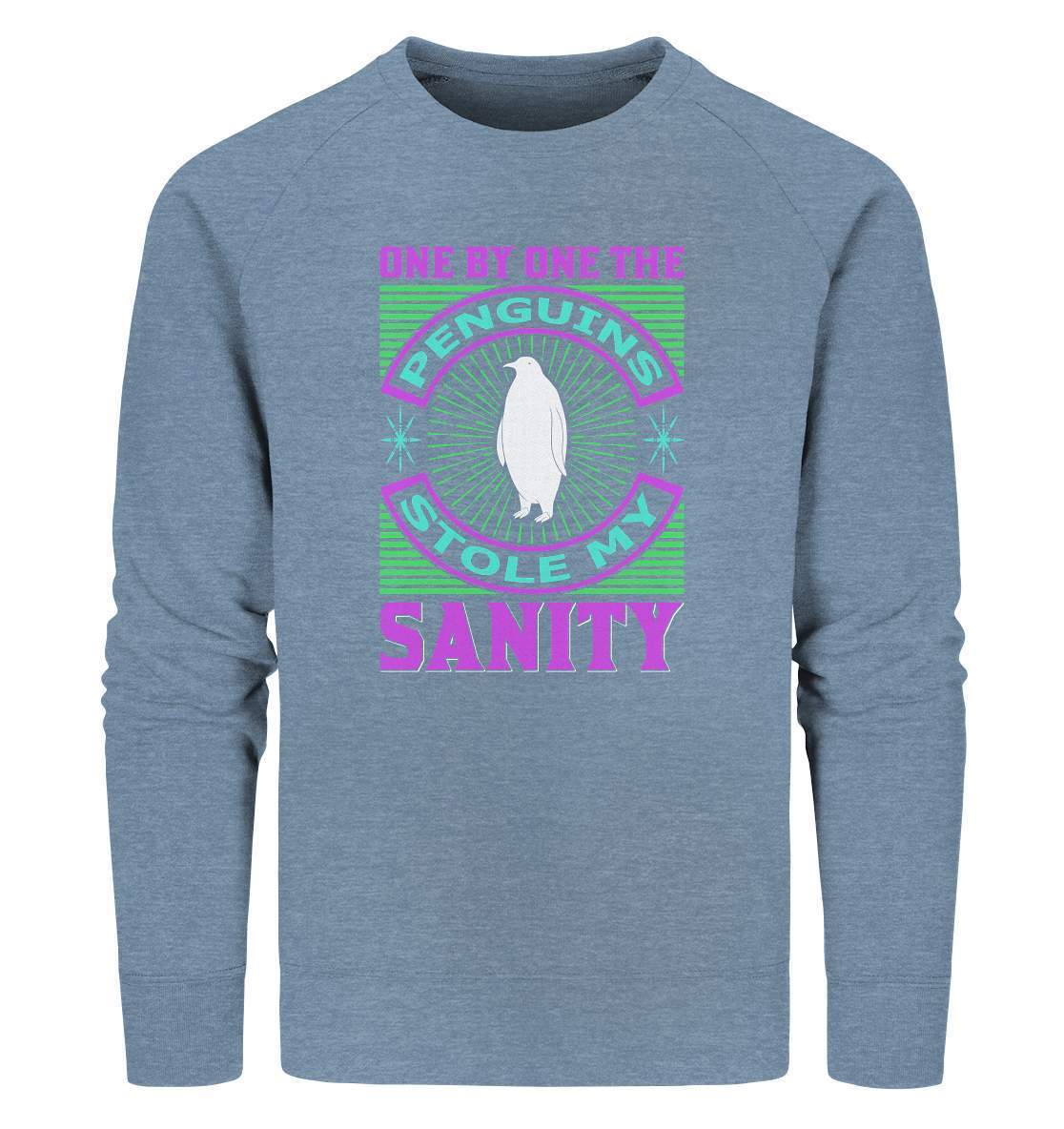 Pinguin One by One the Penguins stole my Sanity - Organic Sweatshirt-bild pinguin,humboldt pinguin,One by One the Penguins stole my Sanity,pinguin,Pinguin Bild,pinguin clipart,pinguin comic,pinguin druck,pinguin shirt,pinguin t-shirt,plitsch platsch pinguin