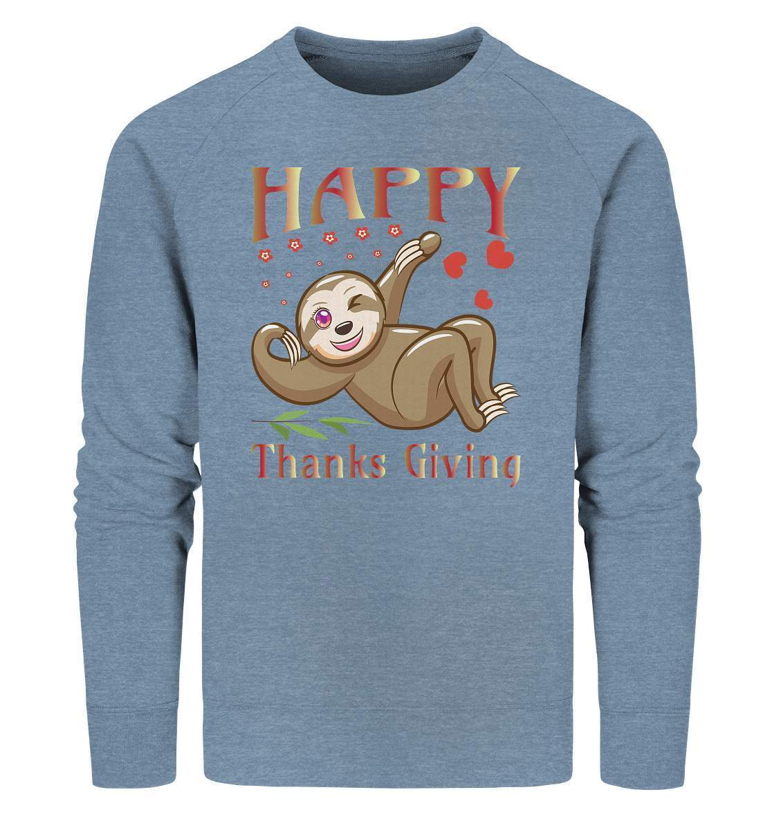 Sloth Happy Thanks Giving - Organic Sweatshirt-3 finger faultier,4 Donnerstag November,dankbarkeit,das erste thanksgiving,faultier,friendsgiving,happy Thanks giving,hilfe,riesenfaultier,thanks giving,thanks giving tag,thanks giving ursprung,thanksgiving truthan