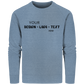 Personalisiere Dein Produkt - Organic Sweatshirt