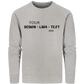 Personalisiere Dein Produkt - Organic Sweatshirt