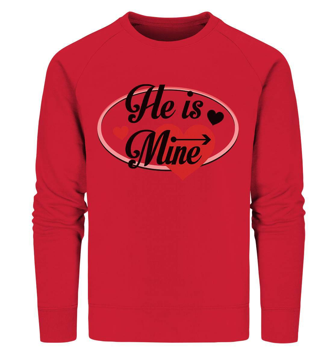 Valentinstag He is mine ❤️ - Organic Sweatshirt-14. Februar,be my valentine,couple,große Liebe,he is mine,herz,liebe,lover,tag der verliebten,valentines day,Valentinstag,Valentinstag für Frauen,Valentinstag für Männer,Valentinstag Geschenk,Valentinstag Ideen,verliebt