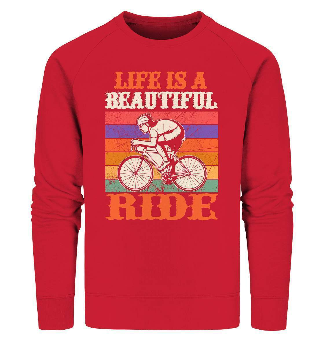 Fahrrad Life is a beautiful Ride - Organic Sweatshirt-bike,bike damen,e-bike trekking,fahrrad,fahrrad damen,fahrrad einfach,fahrrad fahren,fahrrad herren,fahrrad test,fahrradbekleidung,fahrradtour,Life is a beautiful Ride,mountainbike