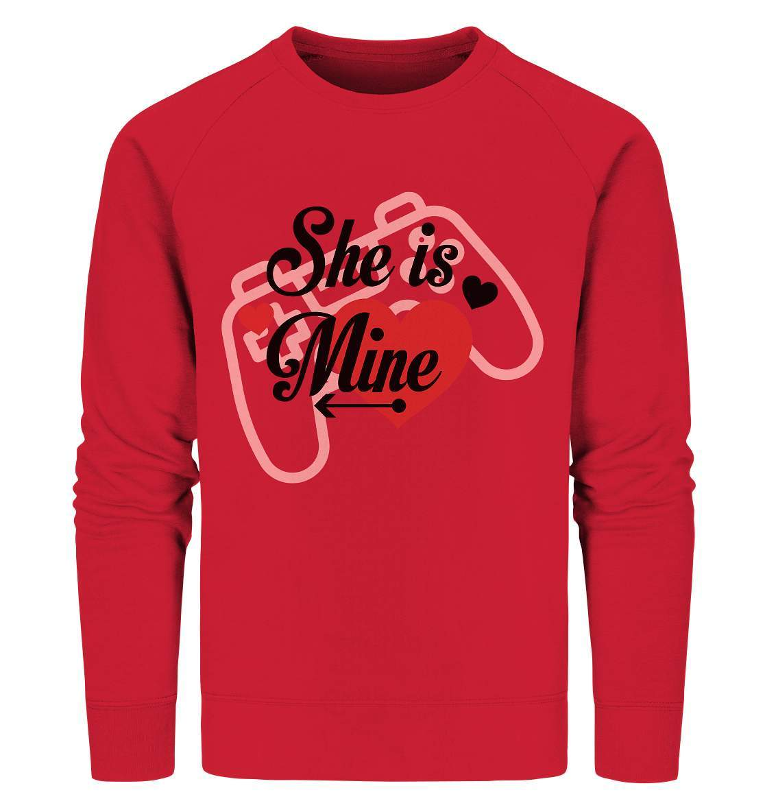 Valentinstag She is mine ❤️ - Organic Sweatshirt-14. Februar,be my valentine,couple,große Liebe,herz,liebe,lover,she is mine,tag der verliebten,valentines day,Valentinstag,Valentinstag Geschenk,Valentinstag Ideen,Valentinstag Partnerlook,verliebt