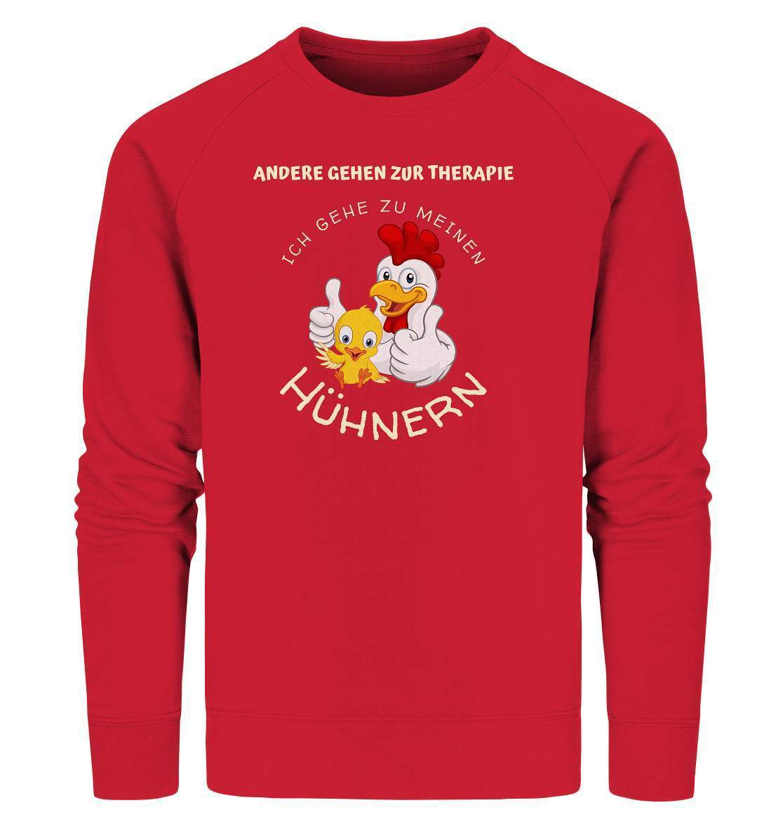 Hühner - Therapie  Lustiges Landwirt Geflügel Bauer - Organic Sweatshirt-bauer,geflügel,geflügelverein,Geschenk,geschenkidee,hahn,hobbyzucht,hobbyzüchter,hunh,hähnchen,hähne,hühnchen,hühner,Hühner therapie,hühnerfarm,hühnerstall,hühnerzüchter,landwirt,verrücktes Huhn