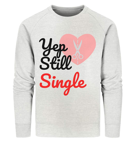 Valentinstag Yeb Still Single Broken Heart Perfekt für Singles - Organic Sweatshirt-14. Februar,be my valentine,gebrochenes Herz,getrennt,große Liebe,herz,liebe,Single,tag der verliebten,Trennung,valentines day,Valentinstag,Valentinstag für Frauen,Valentinstag für Männer,Valentinstag Geschenk,Valentinstag Ideen,verliebt