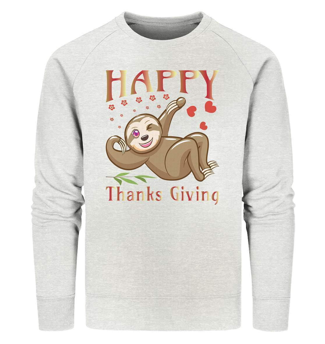 Sloth Happy Thanks Giving - Organic Sweatshirt-3 finger faultier,4 Donnerstag November,dankbarkeit,das erste thanksgiving,faultier,friendsgiving,happy Thanks giving,hilfe,riesenfaultier,thanks giving,thanks giving tag,thanks giving ursprung,thanksgiving truthan