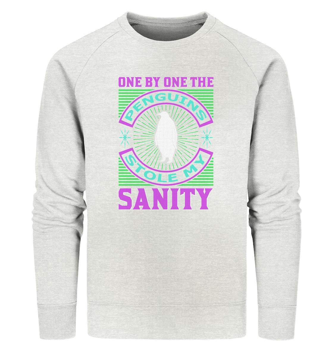 Pinguin One by One the Penguins stole my Sanity - Organic Sweatshirt-bild pinguin,humboldt pinguin,One by One the Penguins stole my Sanity,pinguin,Pinguin Bild,pinguin clipart,pinguin comic,pinguin druck,pinguin shirt,pinguin t-shirt,plitsch platsch pinguin