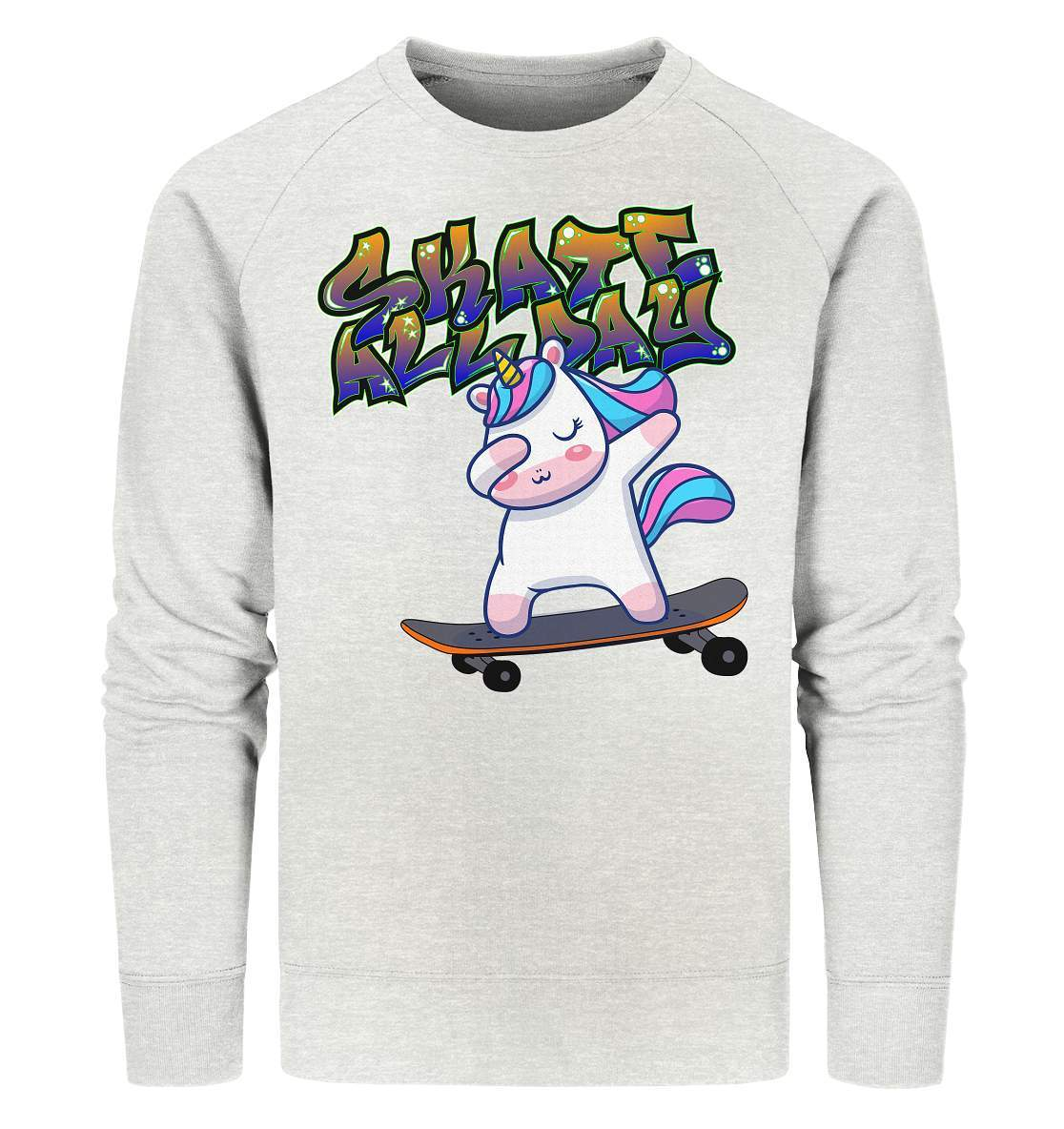 Dabbing Einhorn auf dem Skateboard Skate All Day Graffiti - Organic Sweatshirt-dabbing einhorn,einhorn motiv,einhorn Skateboard,geschenkidee mit Einhorn,graffiti schrift,longboard outfit,skateboard fahren,skater mädchen