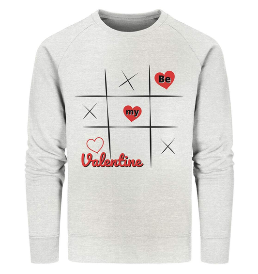 Valentinstag Be my Valentine Tic Tac Toe Perfekt für deinen Schatz - Organic Sweatshirt-14. Februar,be my valentine,große Liebe,herz,klassisches Spiel,liebe,tag der verliebten,tic tac toe,valentines day,Valentinstag,Valentinstag Frauen,Valentinstag für Männer,Valentinstag Geschenk,Valentinstag Ideen,verliebt