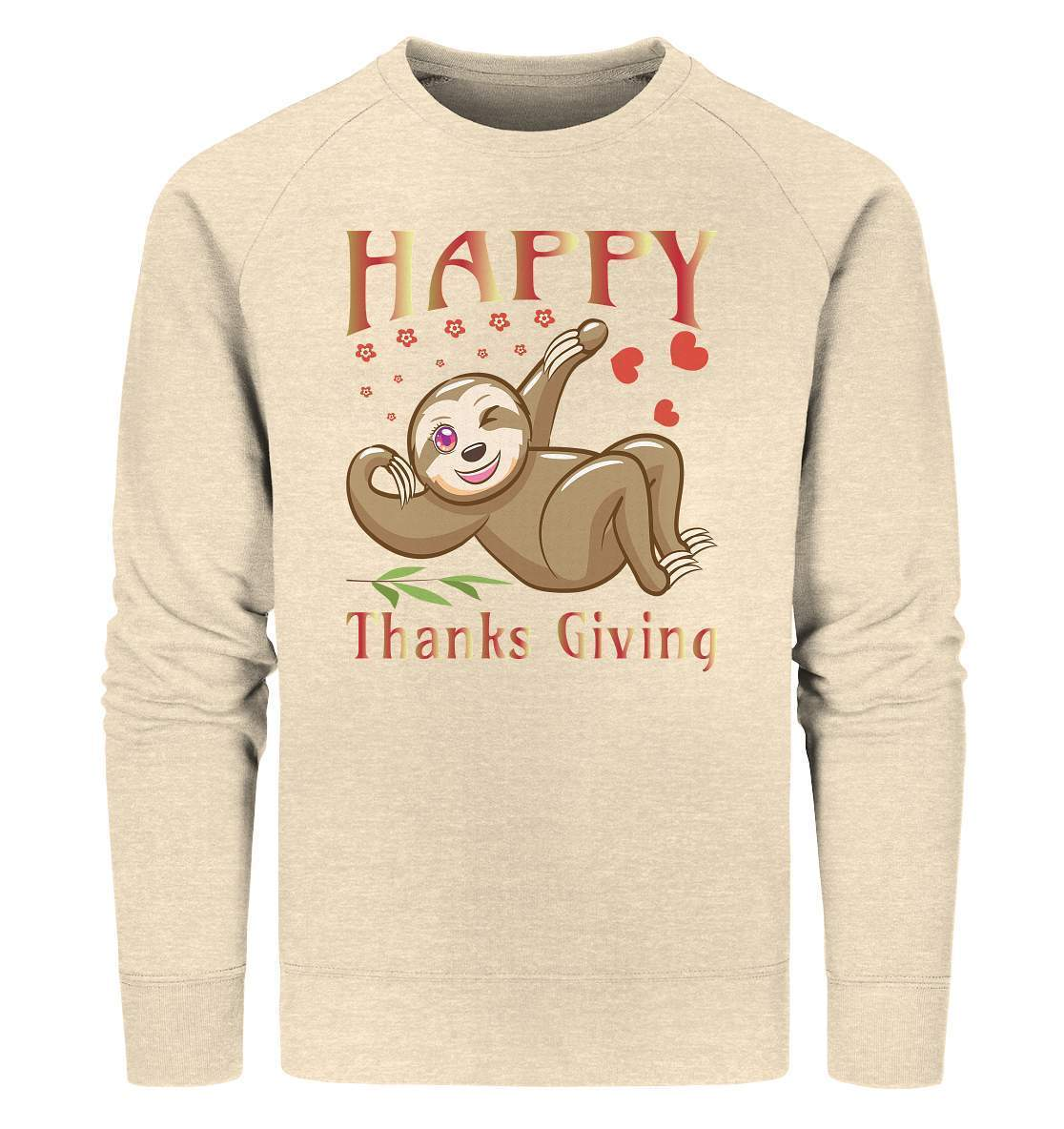 Sloth Happy Thanks Giving - Organic Sweatshirt-3 finger faultier,4 Donnerstag November,dankbarkeit,das erste thanksgiving,faultier,friendsgiving,happy Thanks giving,hilfe,riesenfaultier,thanks giving,thanks giving tag,thanks giving ursprung,thanksgiving truthan