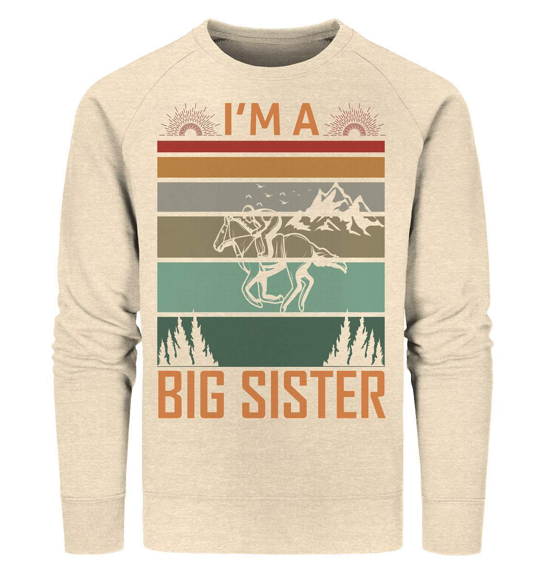 Pferde I'm a big Sister - Organic Sweatshirt-dressur,dressurpferd,haflinger,I'm a big Sister,pony,ponyhof,reiter,reitsport,reitverein,sattel,springpferd,springreiten