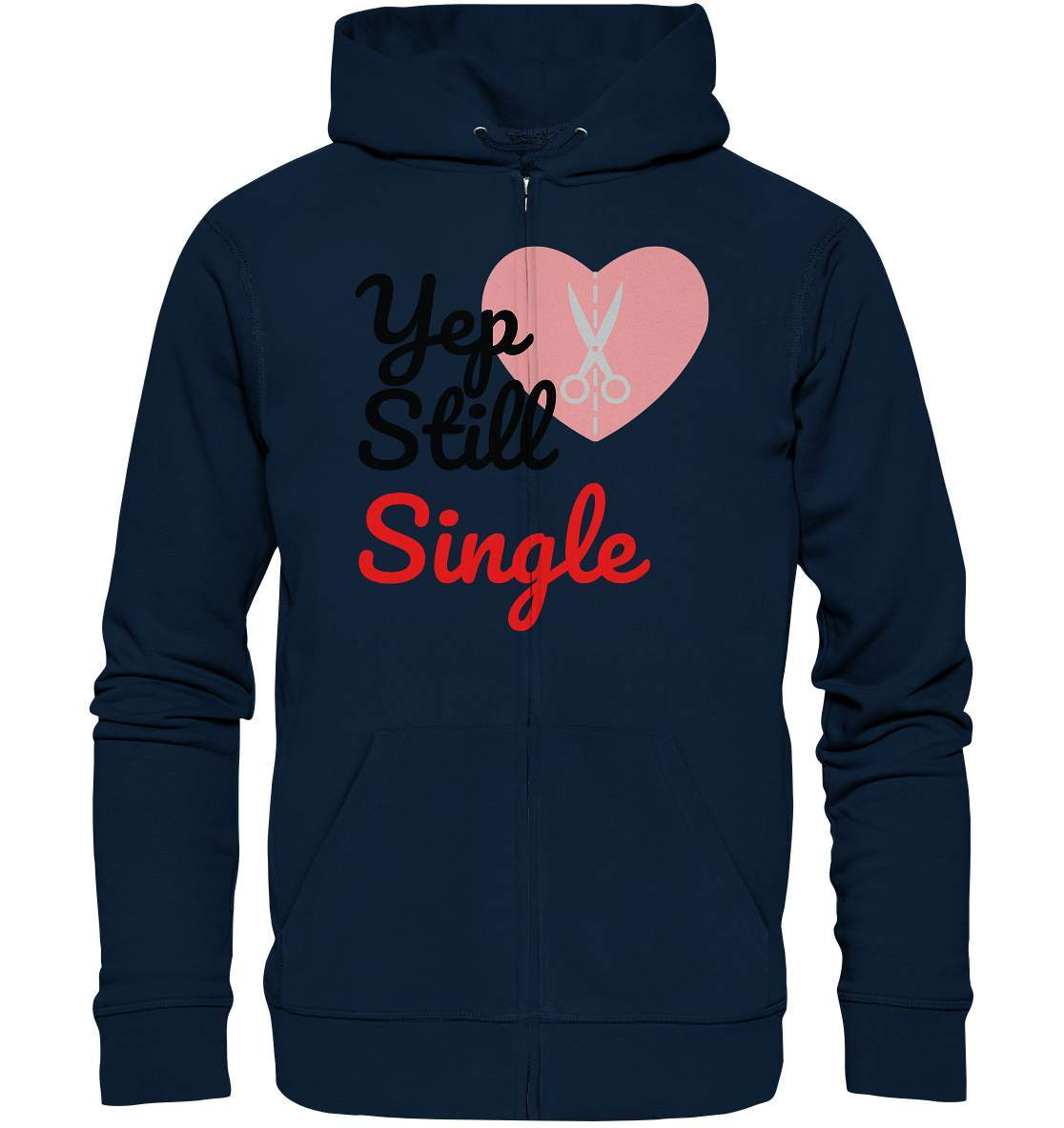 Valentinstag Yeb Still Single Broken Heart Perfekt für Singles - Organic Zipper-14. Februar,be my valentine,gebrochenes Herz,getrennt,große Liebe,herz,liebe,Single,tag der verliebten,Trennung,valentines day,Valentinstag,Valentinstag für Frauen,Valentinstag für Männer,Valentinstag Geschenk,Valentinstag Ideen,verliebt