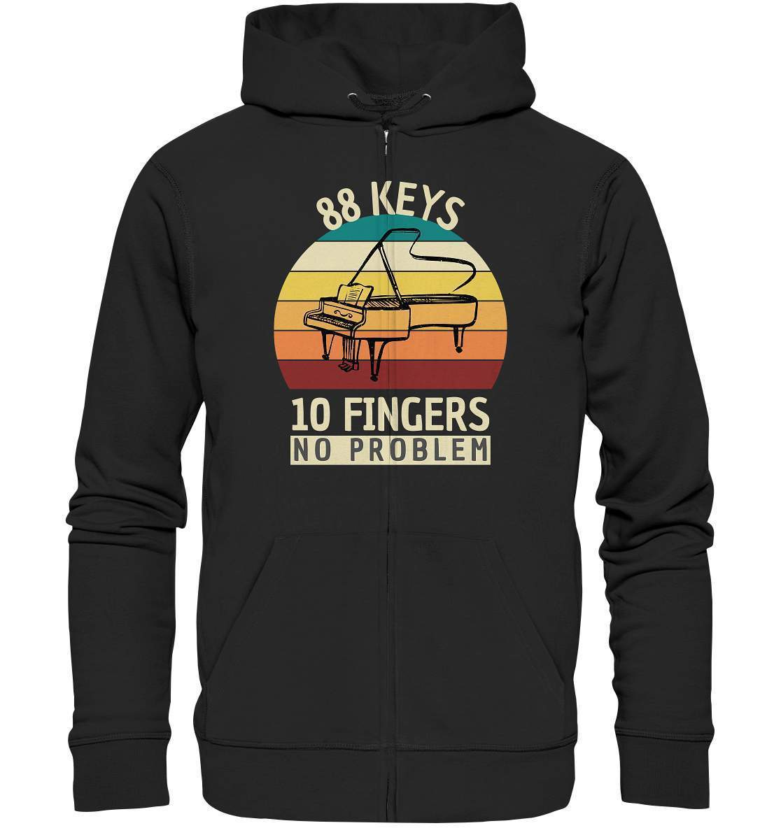 "88 Keys - 10 Fingers - No Problem" Piano Musik Hobby Klavierspieler Pianist Lustiges Klavier - No1 Pianist - Organic Zipper-aus liebe zum klavier,flügel,funshirt,geschenk,geschenkidee,instrument,klassische musik,klavier,klavier spielen,klavierunterricht,kleiner klavierspieler klavierleherer,komponist,musik,musikinstrument,musikliebhaber,noten,notenheft,pianisten shirt,piano