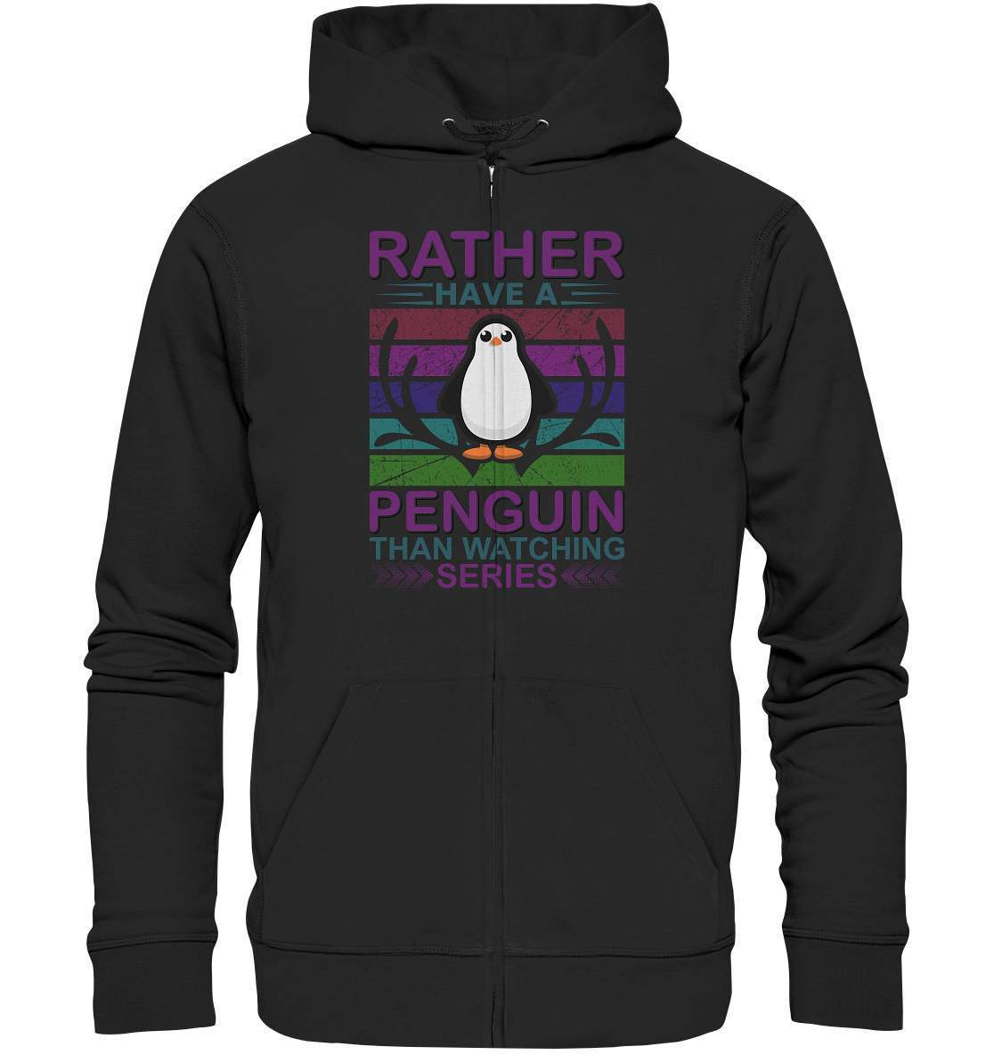 Pinguin Rather have a Penguin than watching series - Organic Zipper-