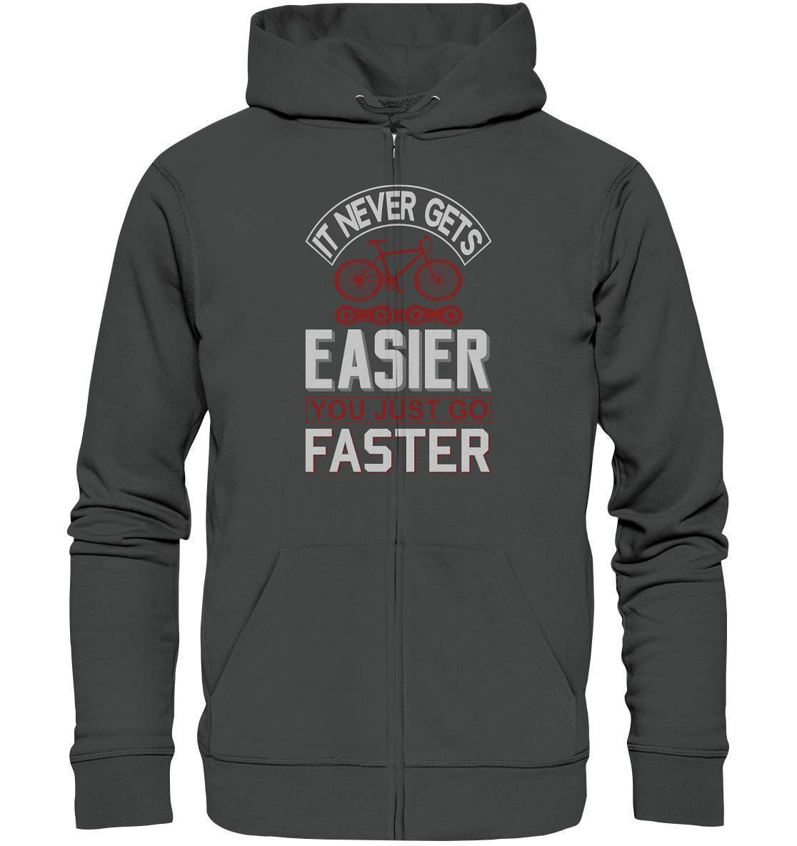 Fahrrad It never gets Easier, you just go Faster - Organic Zipper-bike,bike damen,e-bike trekking,fahrrad,fahrrad damen,fahrrad einfach,fahrrad fahren,fahrrad herren,fahrrad test,fahrradbekleidung,fahrradtour,It never gets Easier you just go Faster,mountainbike