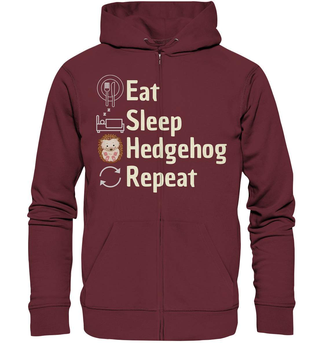 Igel Fan Outfit Eat Sleep Hedgehog Repeat  - Organic Zipper-geschenkidee,igel,igel fan,igel lover,igel outfit,igel überwintern,igelhaus,liebe zu igeln,waldtiere,waldtierfan,weißbauchigel