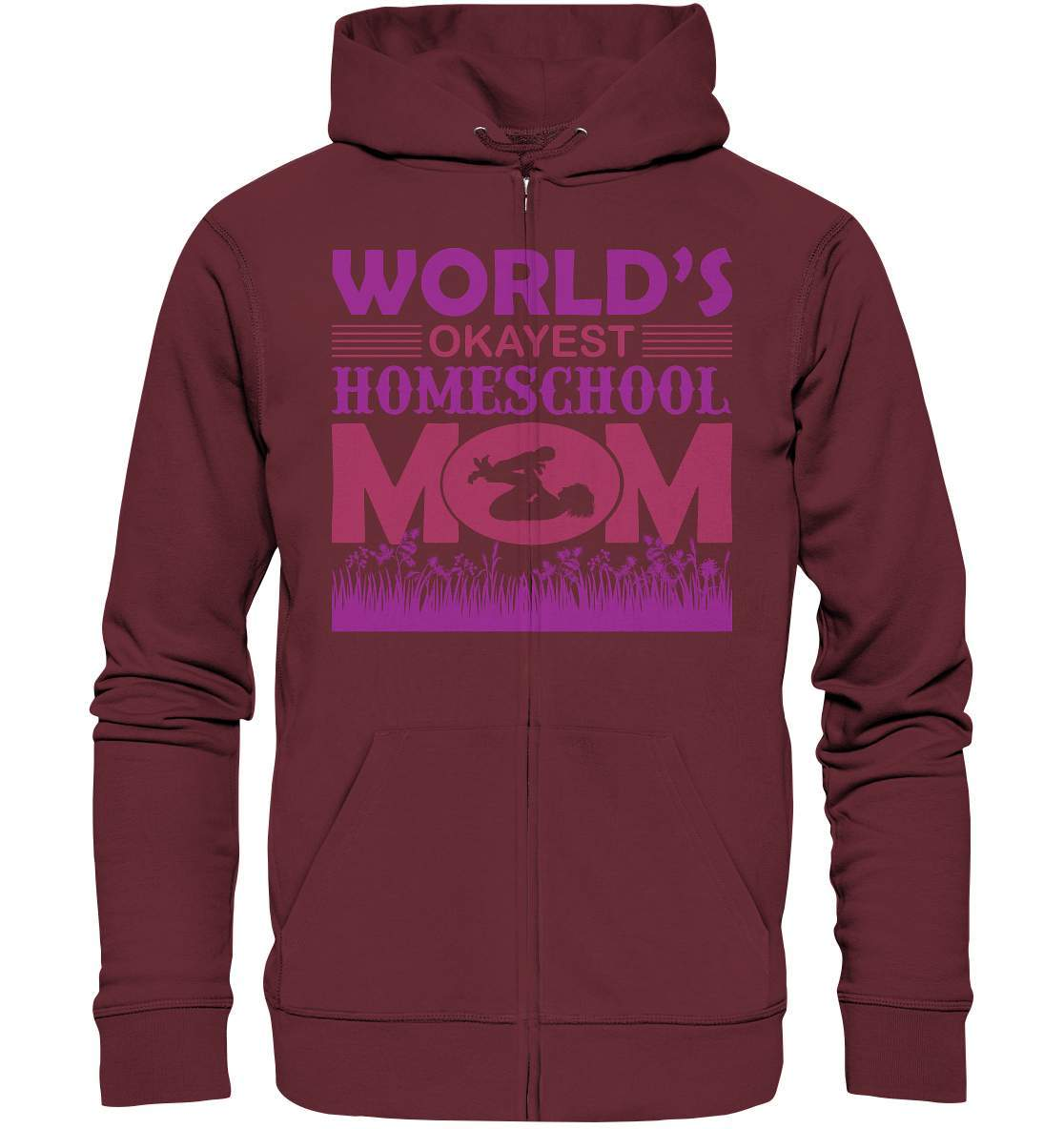 Homeschoolong Dankeschön für Die beste Mama Worlds okayest Homeschool Mom - Organic Zipper-freies lernen,freilerner,geduld,homeschool,homschooling,lernen,mama,muttertag,pauken,pauker,präsenzpflicht,schulpflicht,zu hause lernen