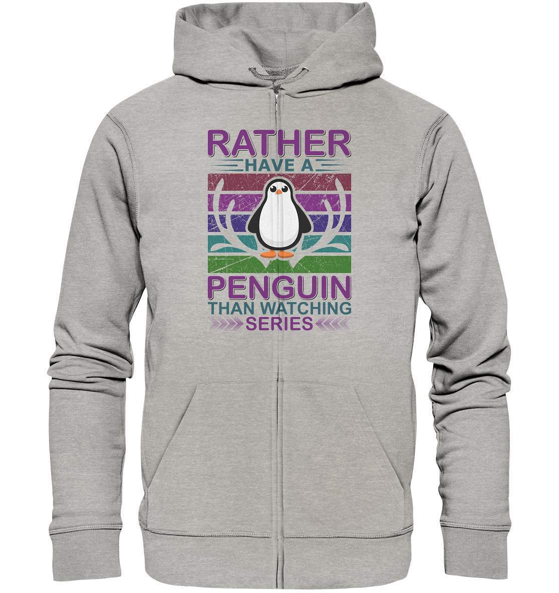 Pinguin Rather have a Penguin than watching series - Organic Zipper-