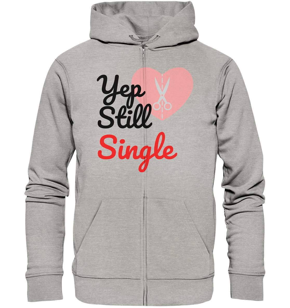 Valentinstag Yeb Still Single Broken Heart Perfekt für Singles - Organic Zipper-14. Februar,be my valentine,gebrochenes Herz,getrennt,große Liebe,herz,liebe,Single,tag der verliebten,Trennung,valentines day,Valentinstag,Valentinstag für Frauen,Valentinstag für Männer,Valentinstag Geschenk,Valentinstag Ideen,verliebt