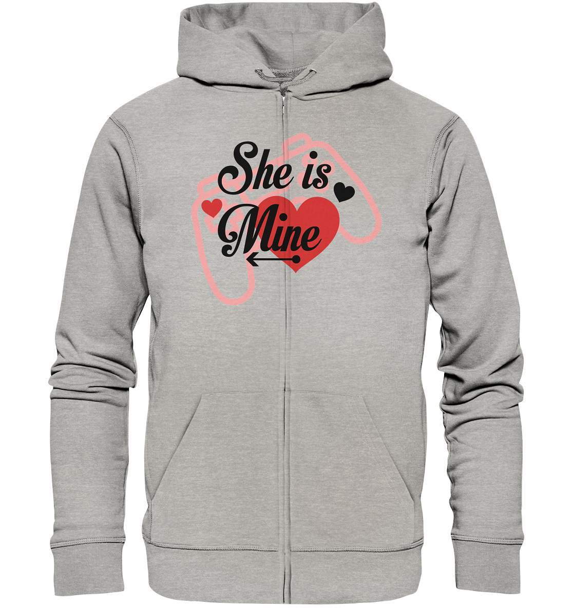 Valentinstag She is mine ❤️ - Organic Zipper-14. Februar,be my valentine,couple,große Liebe,herz,liebe,lover,she is mine,tag der verliebten,valentines day,Valentinstag,Valentinstag Geschenk,Valentinstag Ideen,Valentinstag Partnerlook,verliebt