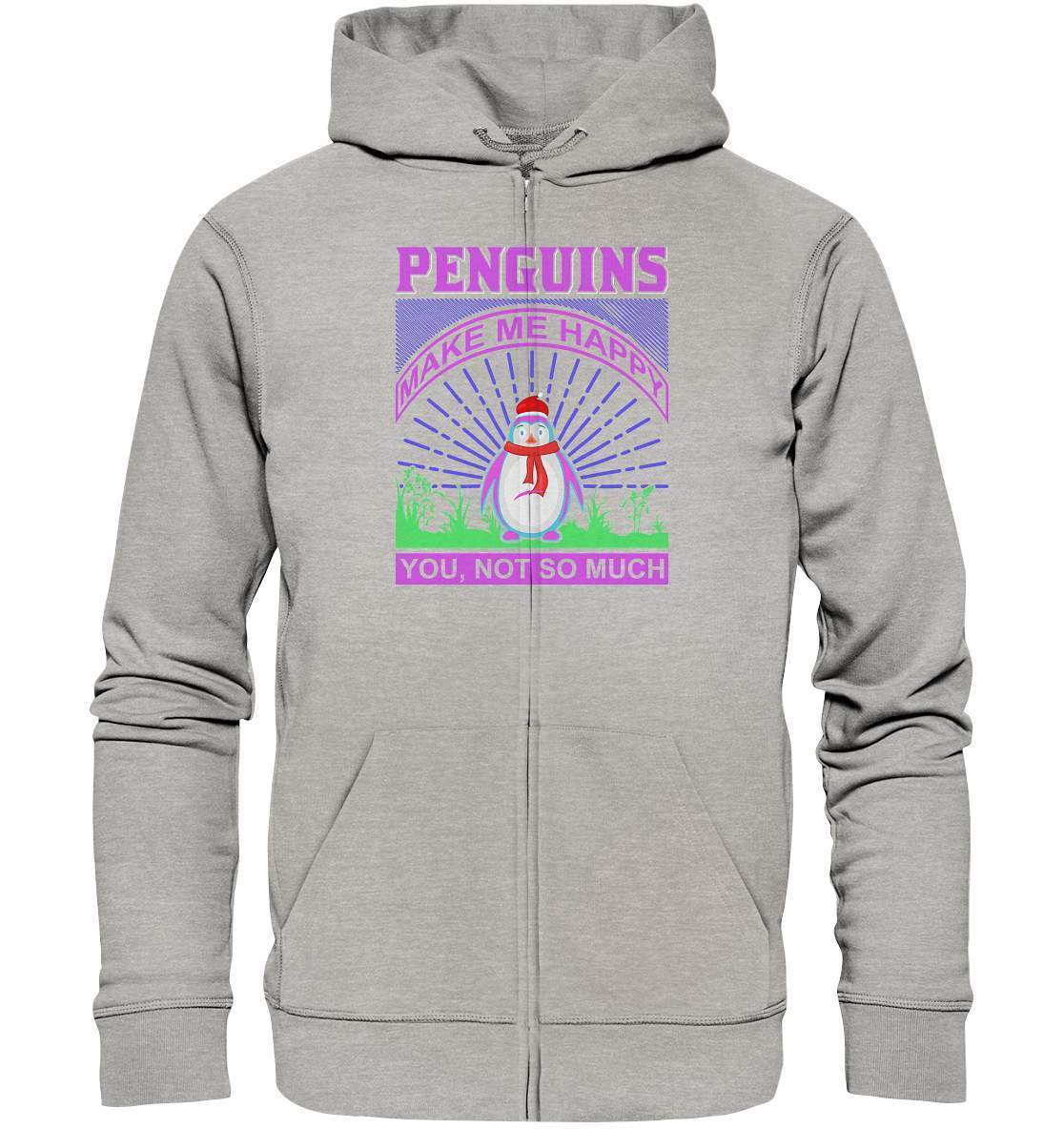 Pinguin Penguins make me happy You, not so much - Organic Zipper-bild pinguin,humboldt pinguin,Penguins make me happy You,pinguin,Pinguin Bild,pinguin clipart,pinguin comic,pinguin druck,pinguin shirt,pinguin t-shirt,plitsch platsch pinguin