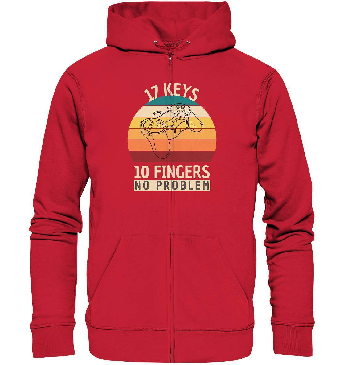 "17 Keys - 10 Fingers - No Problem" Fun für alle Computer Nerds - No1 Zocker und Gamer - Organic Zipper-10 finger 17 tasten,computer,controller,frau,fun,funshirt,gamepad,gamer,geboren zum zocken,geborener zocker,geschenk,geschenkidee,joystick,junge,Konsole,mann,mädchen,pc,spielkonsole,zocken,zockerleidenschaft,überraschung