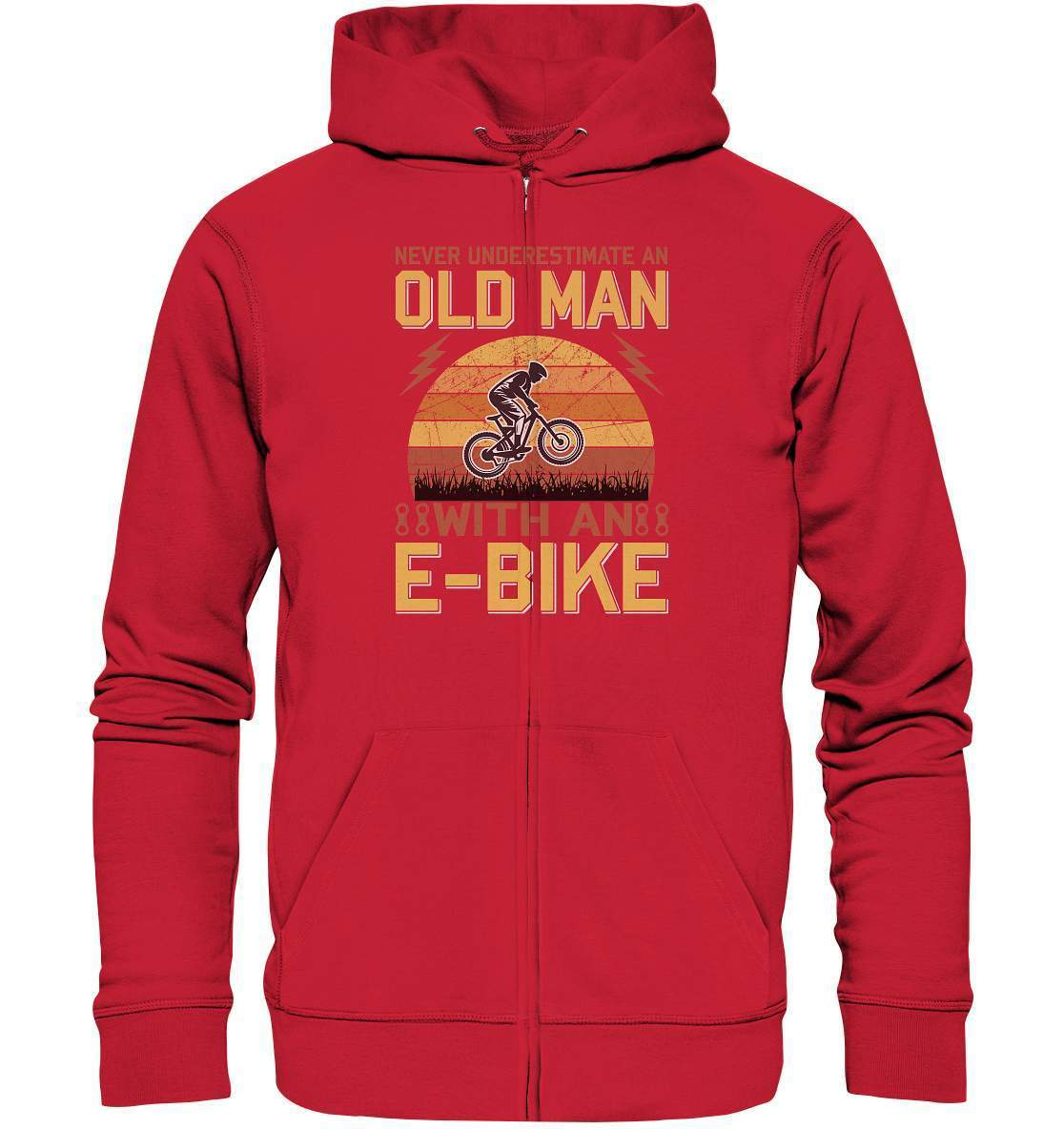 Fahrrad E-Bike Never underestimate an old Man with an E-Bike - Organic Zipper-downhill,Fahrrad,fahrradbekleidung,fahrradbekleidung damen,fahrradbekleidung herren,Fahrradfahrer,geschenk für radfahrer,leidenschaft,Mountain Bike,Never underestimate an old Man,Radfahrer,radfahrer nebeneinander,xxl fahrrad