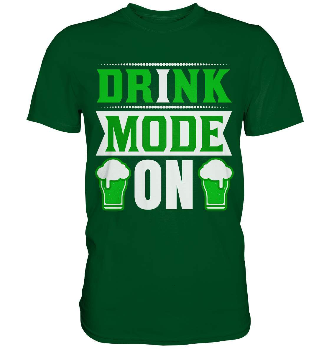 St. Patricks Day Outfit für den irischen Nationalfeiertag - Drink mode on - Premium Shirt-day saint patrick,feiertag in Irland,greenbeer,heilige st patrick,irischer Feiertag,kleeblatt st patricks day,Sankt Patrick day,sankt patrick day 2022,sankt patricks tag,sankt patriks day,st patrick irland,st patricks day,thanks patrick day