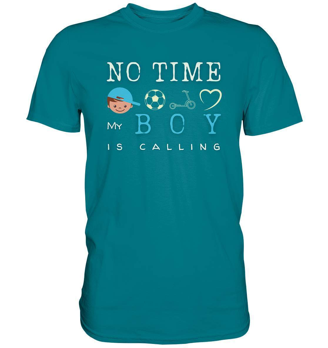 No Time My Boy is Calling - für den stolzen Papa - Premium Shirt-baby shower,baby shower party,du wirst papa,es wird ein junge,für Mama,für Papa,geschenk,geschenkidee,junge,kleiner junge,mama shirt,my boy,papa shirt,team blau,team rosa,überraschung