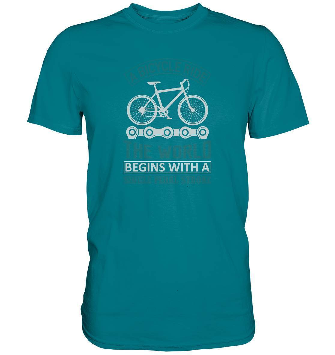 Fahrrad A Bicycle Ride, The World begins with a single pedal stroke - Premium Shirt-begins with a single pedal stroke,bike,bike damen,e-bike trekking,fahrrad,fahrrad damen,fahrrad einfach,fahrrad fahren,fahrrad herren,fahrrad test,fahrradbekleidung,fahrradtour,mountainbike