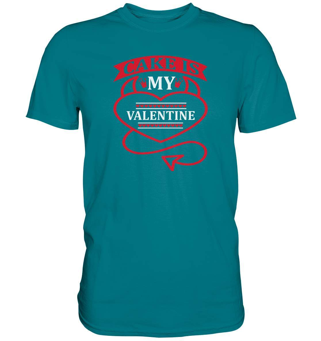 Kuchen ist mein Valentinstag Tshirt oder Anti Valentinstag - Premium Shirt-14 Februar,Anti Valentinstag,be my valentine,Cake is my Valentine,große Liebe,Lehrer Valentinstag,lover,tag der verliebten,valentines day,Valentinstag,Valentinstag Geschenk,Valentinstag Ideen