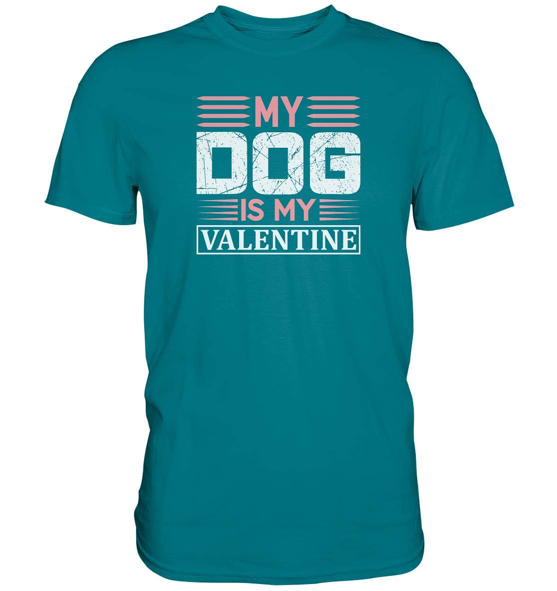 My Dog is my Valentine Valentinstag - Premium Shirt-14 Februar,Anti Valentinstag,be my valentine,für verliebte,große Liebe,Hunde,lover,my dog is my valentine,tag der verliebten,valentines day,Valentinstag,Valentinstag Geschenk,Valentinstag Ideen